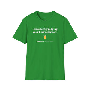 Judging Your Beer - Currently Drinking Unisex Softstyle T-Shirt - Creative Media Commerce