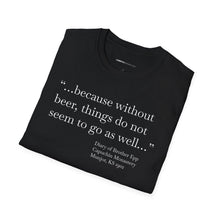 Load image into Gallery viewer, Without Beer Things Don&#39;t Go So Well - Currently Drinking Unisex Softstyle T-Shirt - Creative Media Commerce