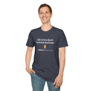 Life Is Too Short For Bad Beer - Currently Drinking Unisex Softstyle T-Shirt - Creative Media Commerce