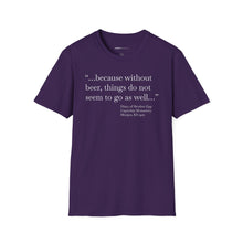 Load image into Gallery viewer, Without Beer Things Don&#39;t Go So Well - Currently Drinking Unisex Softstyle T-Shirt - Creative Media Commerce