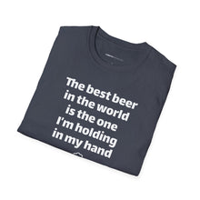 Load image into Gallery viewer, Best Beer In The World Currently Drinking Unisex Softstyle T-Shirt