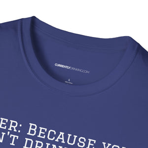 Can't Drink Bacon - Currently Drinking Unisex Softstyle T-Shirt - Creative Media Commerce