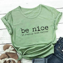 Load image into Gallery viewer, Be Nice it Really Does Matter Printed 100%Cotton Women&#39;s Casual O-Neck Short Sleeve Tops Kindness Begins with Me Saying T Shirt - Creative Media Commerce