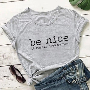 Be Nice it Really Does Matter Printed 100%Cotton Women's Casual O-Neck Short Sleeve Tops Kindness Begins with Me Saying T Shirt - Creative Media Commerce