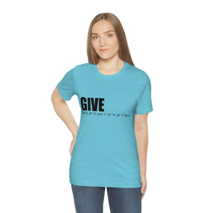 Give It Up To Get It Back Unisex Jersey Short Sleeve Tee