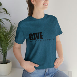 Give It Up To Get It Back Unisex Jersey Short Sleeve Tee