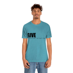 Give It Up To Get It Back Unisex Jersey Short Sleeve Tee