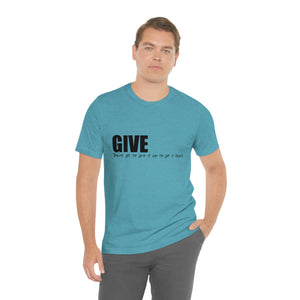 Give It Up To Get It Back Unisex Jersey Short Sleeve Tee