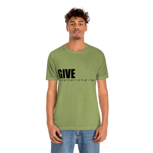 Give It Up To Get It Back Unisex Jersey Short Sleeve Tee