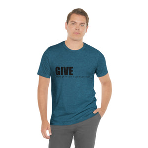 Give It Up To Get It Back Unisex Jersey Short Sleeve Tee