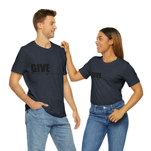 Give It Up To Get It Back Unisex Jersey Short Sleeve Tee