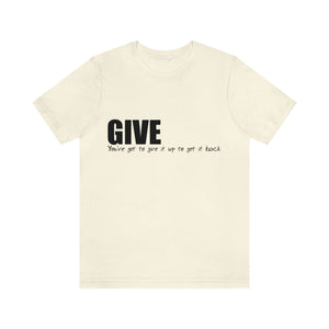 Give It Up To Get It Back Unisex Jersey Short Sleeve Tee