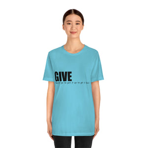 Give It Up To Get It Back Unisex Jersey Short Sleeve Tee