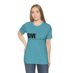 Give It Up To Get It Back Unisex Jersey Short Sleeve Tee