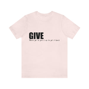 Give It Up To Get It Back Unisex Jersey Short Sleeve Tee