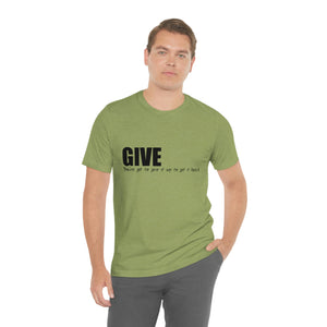 Give It Up To Get It Back Unisex Jersey Short Sleeve Tee