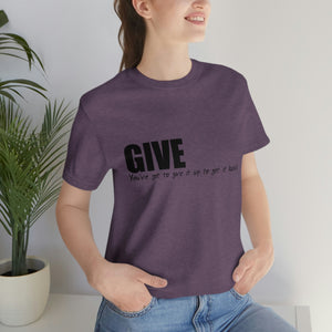 Give It Up To Get It Back Unisex Jersey Short Sleeve Tee