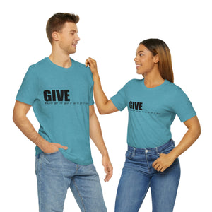 Give It Up To Get It Back Unisex Jersey Short Sleeve Tee