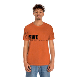 Give It Up To Get It Back Unisex Jersey Short Sleeve Tee