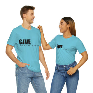 Give It Up To Get It Back Unisex Jersey Short Sleeve Tee