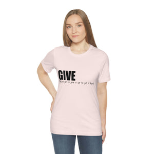 Give It Up To Get It Back Unisex Jersey Short Sleeve Tee