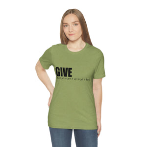 Give It Up To Get It Back Unisex Jersey Short Sleeve Tee