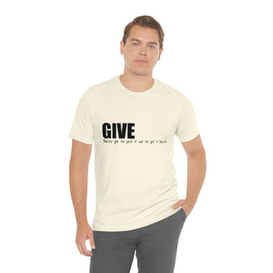 Give It Up To Get It Back Unisex Jersey Short Sleeve Tee