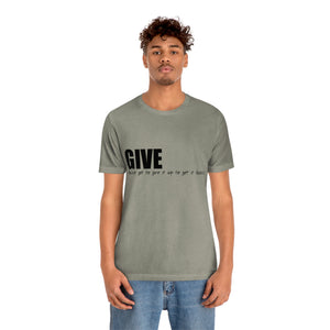 Give It Up To Get It Back Unisex Jersey Short Sleeve Tee