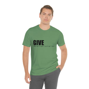 Give It Up To Get It Back Unisex Jersey Short Sleeve Tee