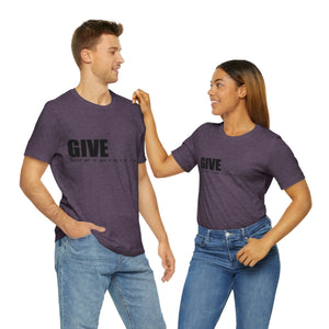 Give It Up To Get It Back Unisex Jersey Short Sleeve Tee