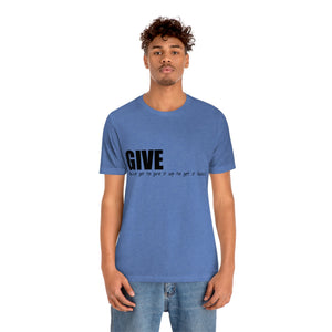 Give It Up To Get It Back Unisex Jersey Short Sleeve Tee