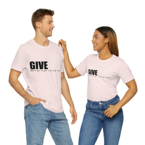 Give It Up To Get It Back Unisex Jersey Short Sleeve Tee